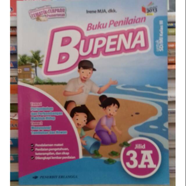 

BUKU PENILAIAN BUPENA UNTUK SD/MI KELAS 3 JILID 3A EDISI REVISI 2013 BY ERLANGGA
