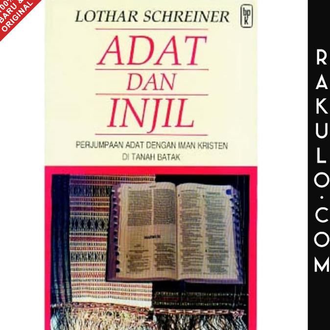 Buku Adat Dan Injil - Lothar Schreiner - Kristen Di Tanah Batak