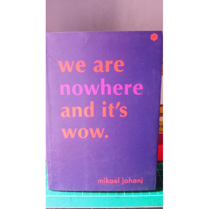 We Are Nowhere and its wow-Mikael Johani