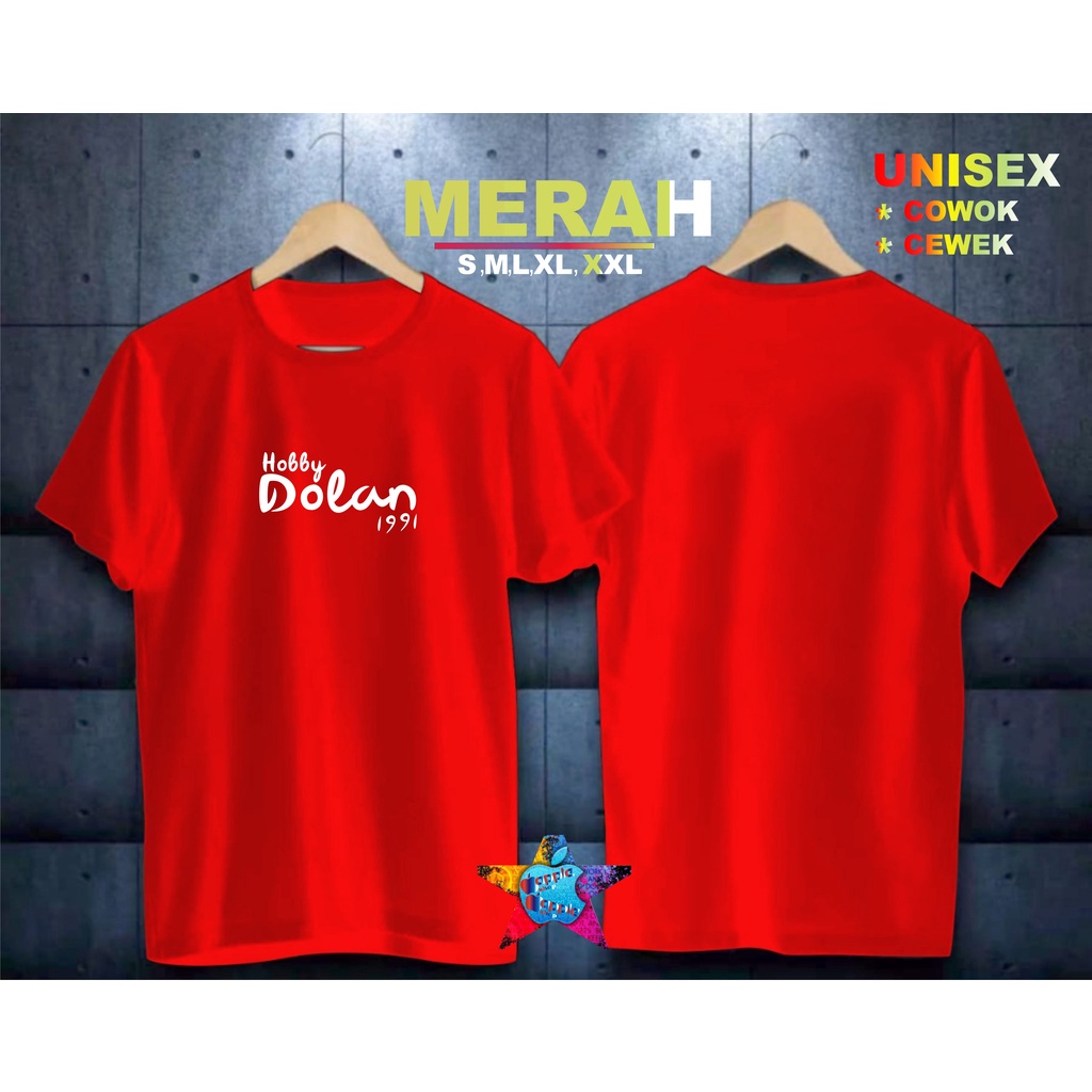 COD/KAOS HOBBY DOLAN/KAOS TERLARIS KUALTAS TERJAMIN/KAOS PRIA DISTRO HIT/KAOS BANDUNG/KAOS KEREN/KAOS MURAH//KAOS DISTRO/KAOS BERGAMBARKAOS DISTRO/KAOS PRIA DAN WANITA/KAOS KATA KATA LUCU/KAOS VIRAL/KAOS PROMO