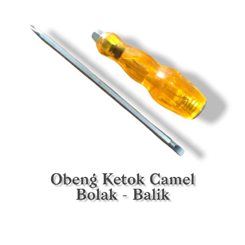 OBENG KETOK BOLAK BALIK CAMEL TRANSPARAN / OBENG BOLAK BALIK PLUS MIN KETOK CAMEL / OBENG KETOK 4 INCH BOLAK BALIK PLUS MINUS BERKUALITAS / TERMURAH OBENG BOLAK BALIK PLUS MIN KETOK CAMEL HQ BERKUALITAS /  SCREWDRIVER