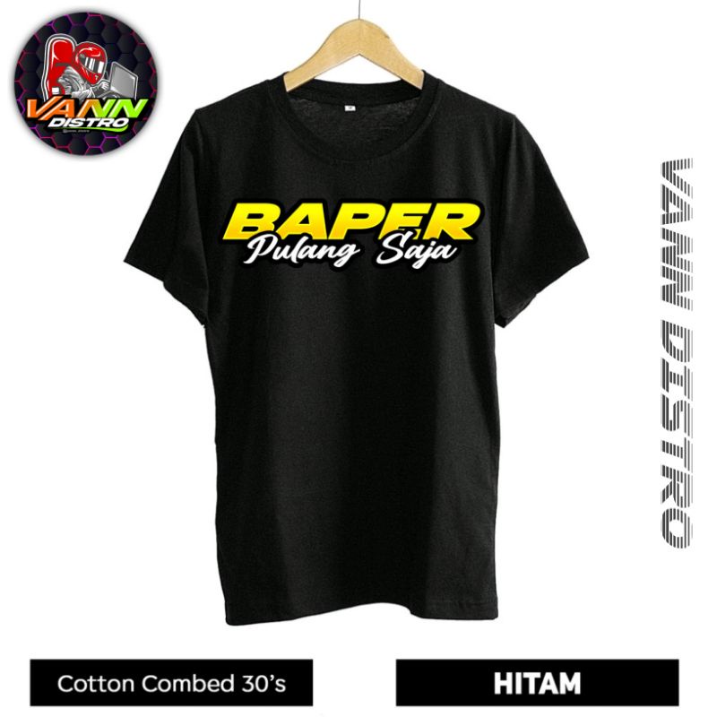 KAOS baper pulang saja