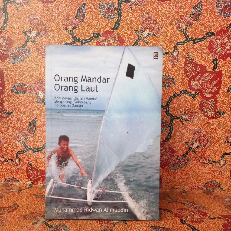 Buku Kebudayaan - Orang Mandar Orang Laut (Kebudayaan Bahari Mandar Mengarungi Gelombang Perubahan Z