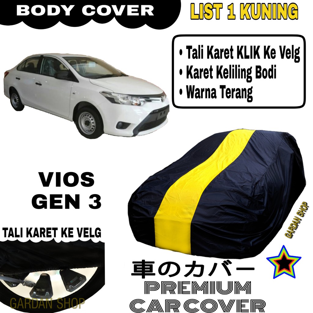 Body Cover VIOS GEN 3 List Single KUNING Sarung Mobil Penutup Vios PREMIUM