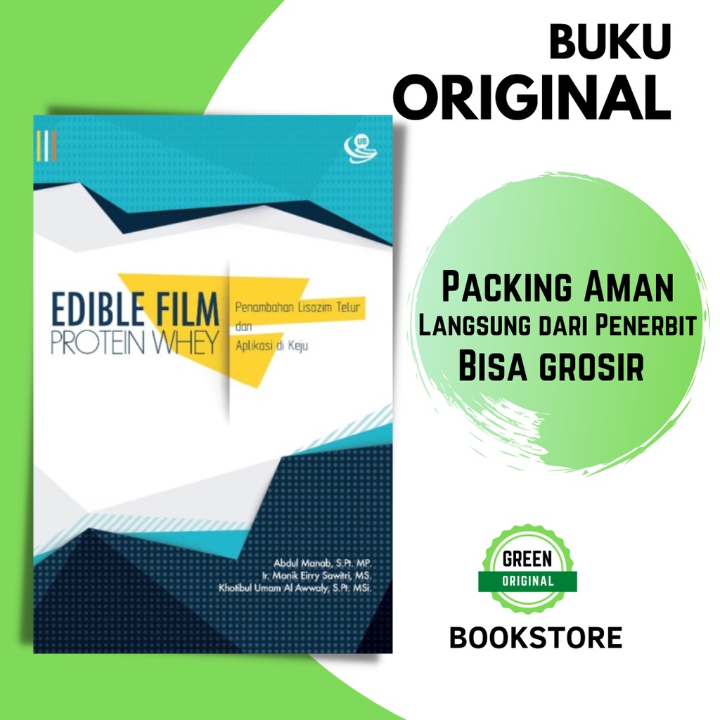 (BUKU ORI) Edible Film Protein Whey (Penambahan Lisozim Telur dan Aplikasi di Keju)