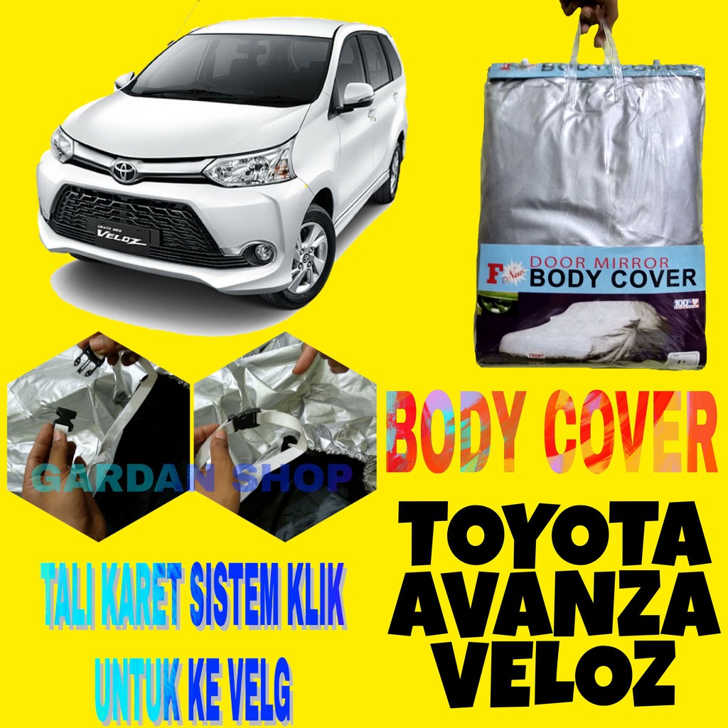 Body Cover GRAND NEW AVANZA VELOZ Sarung Penutup Mobil Car Cover Veloz Ada TalI Karet KLIK Ke Velg