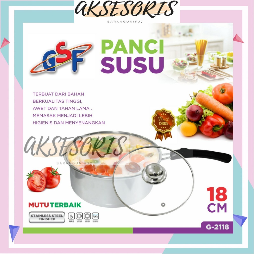 PANCI SUSU TUTUP KACA 18CM GSF G-2118 / PANCI KUAH GSF / PANCI KUWAH GSF 18CM / PANCI + TUTUP KACA BAHAN STAINLESS STEEL / PANCI GSF G-2118 / GSF 2118