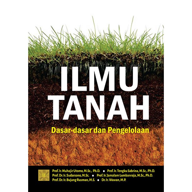 Jual Buku Ilmu Tanah Dasar-Dasar Dan Pengelolaan - Prof. Ir. Muhaj ...