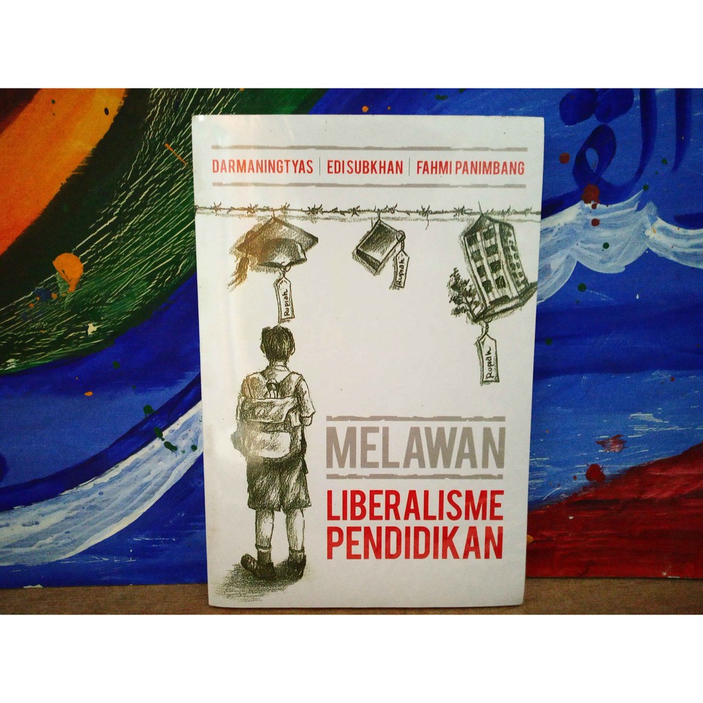 Jual Buku Melawan Liberalisme Pendidikan - Darmaningtyas dkk