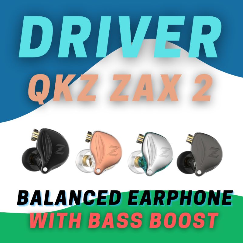 DRIVER QKZ ZAX2 Balanced Sound With Bass Boost Earphone Gaming Headset ALT MT1 VK4 EDX PRO