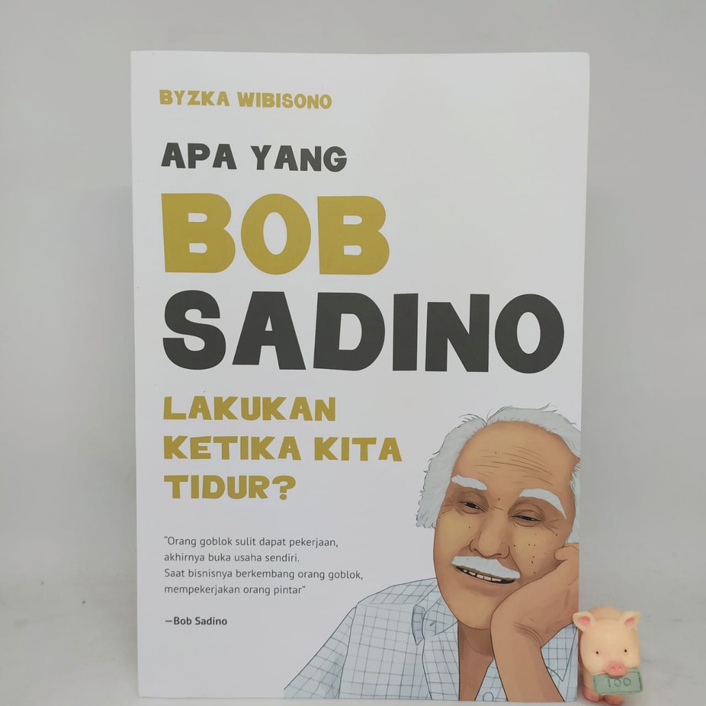 Apa Yang Bob Sadino Lakukan Ketika Kita Tidur? - Byzka Wibisono