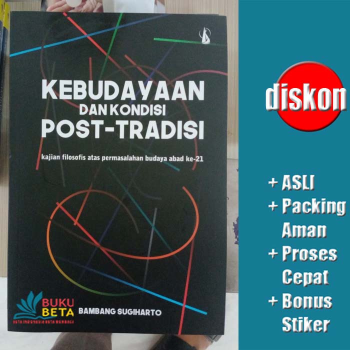 Kebudayaan dan Kondisi Post-Tradisi - Bambang Sugiharto