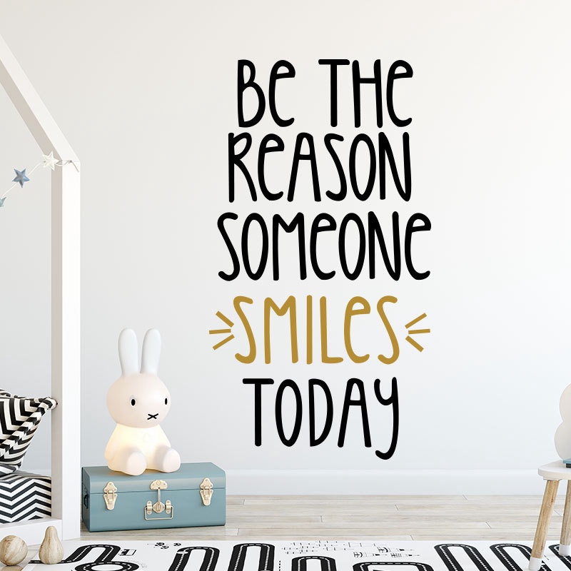 Stiker Dinding Desain Be The Reason Someone Smile Today Bahan Vinyl