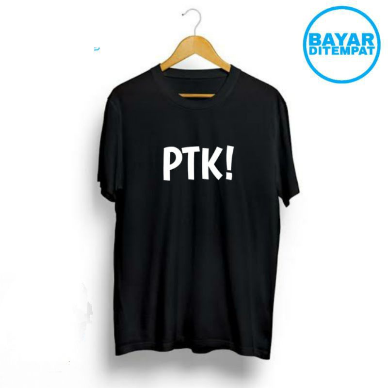 kaos ptk kaos kata ptk / kaos pria kaos dewasa kaos murah kaos custom