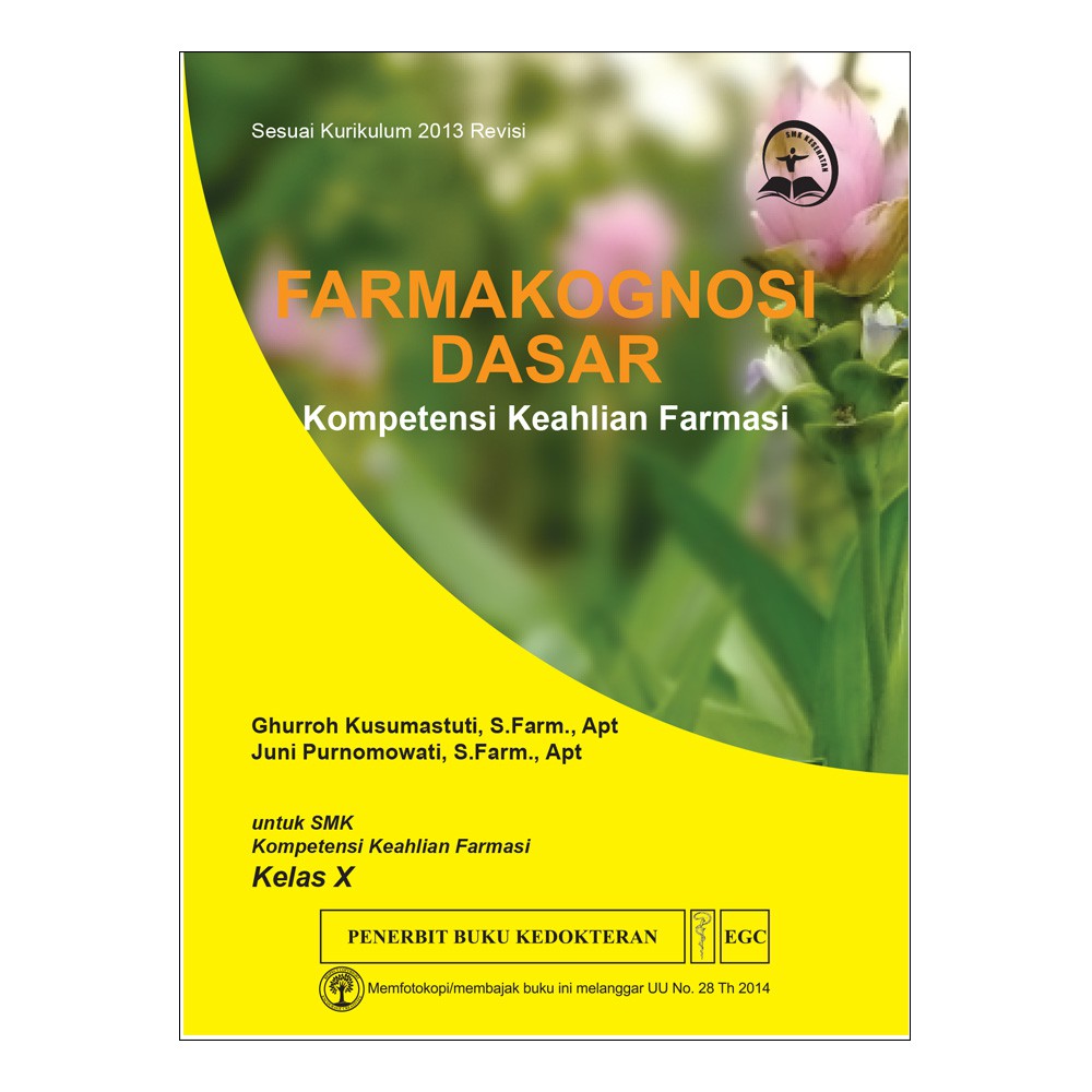 Buku ORIGINAL - Buku Farmakognosi Dasar SMK FARMASI Kelas X Ghurroh Kusumastuti EGC