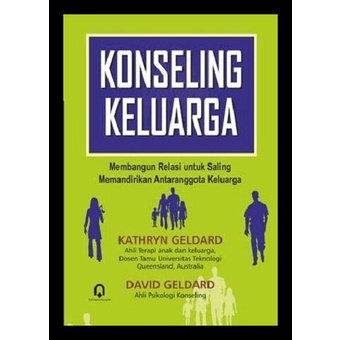 

TERBARUU!! BUKU KONSELING KELUARGA MEMBANGUN RELASI / KATHRYN GELDARD / PP COD