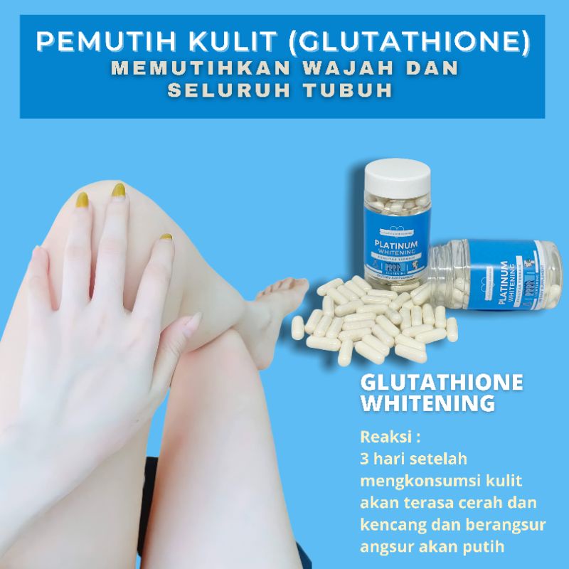 GLUTATHIONE | PEMUTIH KULIT | KAPSUL PEMUTIH KULIT BADAN DAN WAJAH PERMANEN | VITAMIN C VITAMIN E PEMUTIH SELURUH BADAN MUKA WAJAH SELANGKANGAN