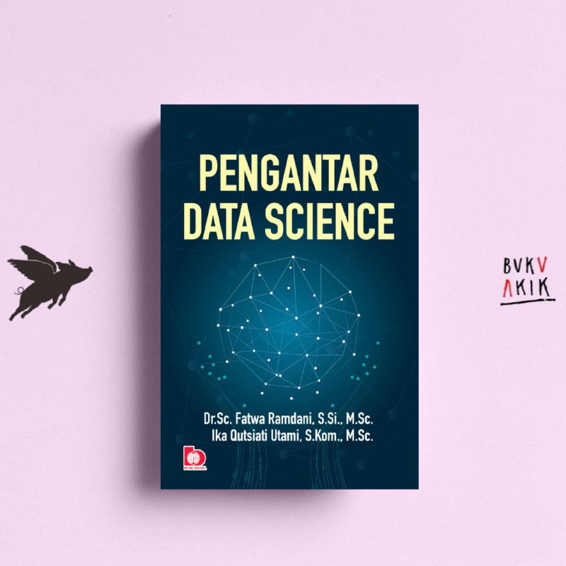 PENGANTAR DATA SCIENCE - Fatwa Ramdani &amp; Ika Qutsiati Utami