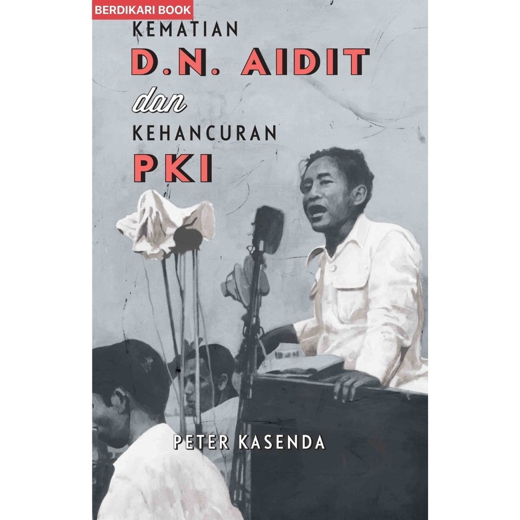 Berdikari - Kematian D.N. Aidit dan Kehancuran PKI - Kobam