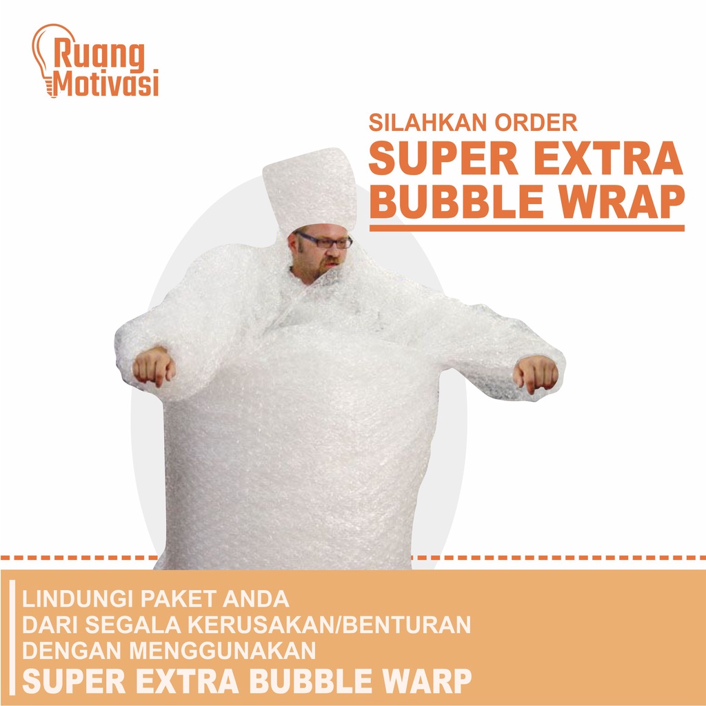 

SUPER EXTRA BUBBLE WRAP