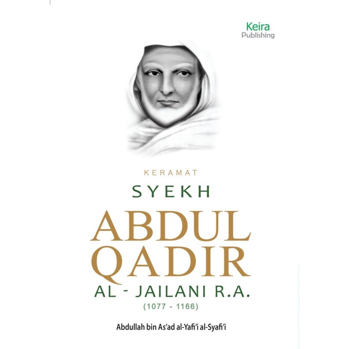 

Keramat Syekh Abdul Qadir Al-Jailani R.A. - Rajanya Para Wali | Keira 978-602-1361-41-2