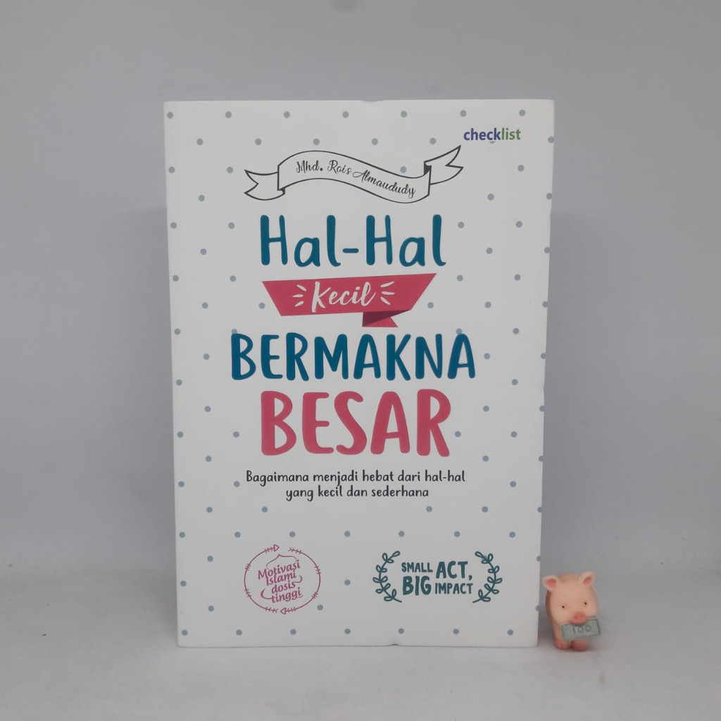 HAL-HAL KECIL BERMAKNA BESAR - Mhd. Rois Almaududy