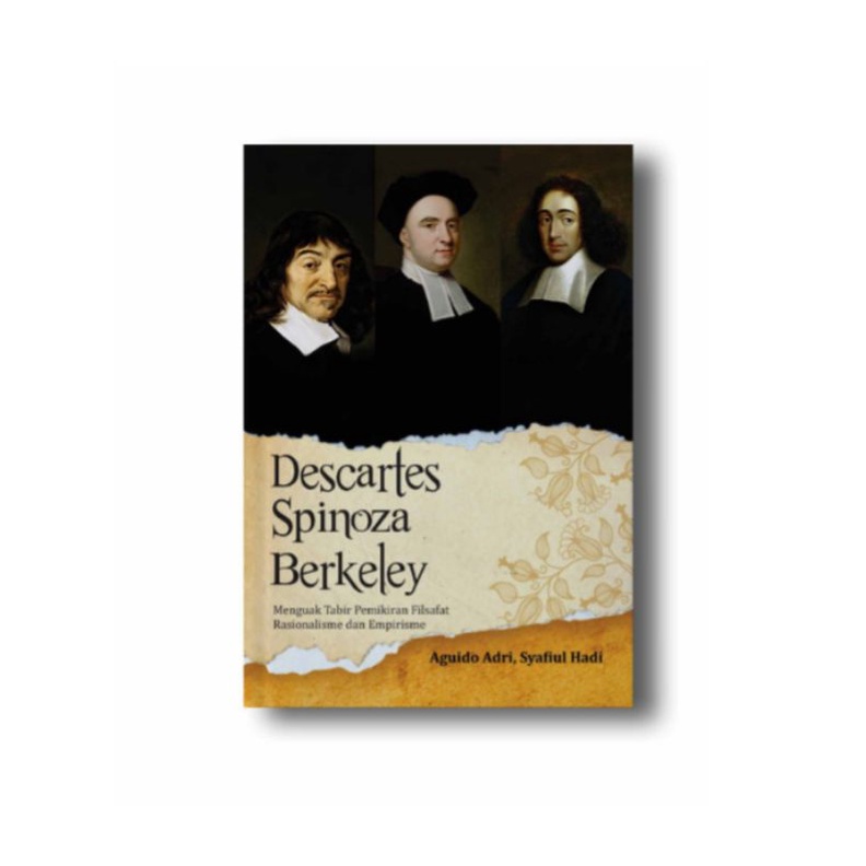 DESCARTES, SPINOZA & BERKELEY