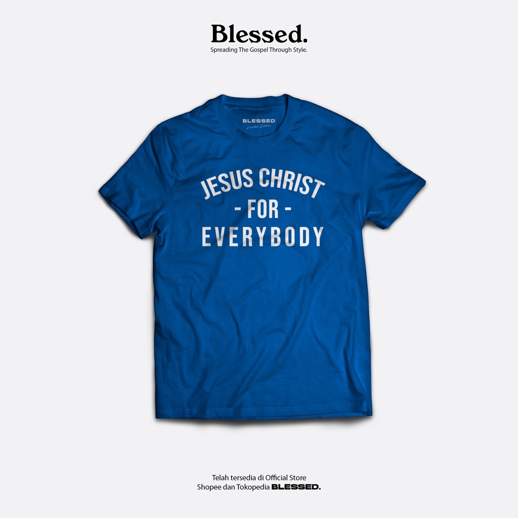 KAOS ROHANI KRISTEN - JESUS CHRIST FOR EVERYBODY - BLESSED CLOTH