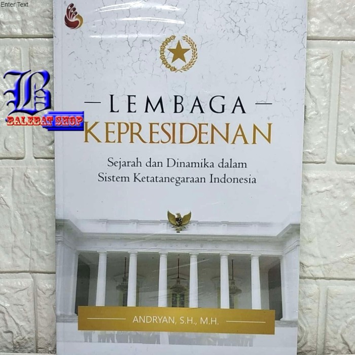Buku LEMBAGA KEPRESIDENAN Sejarah dan Dinamika Sistem Ketatanegaraan