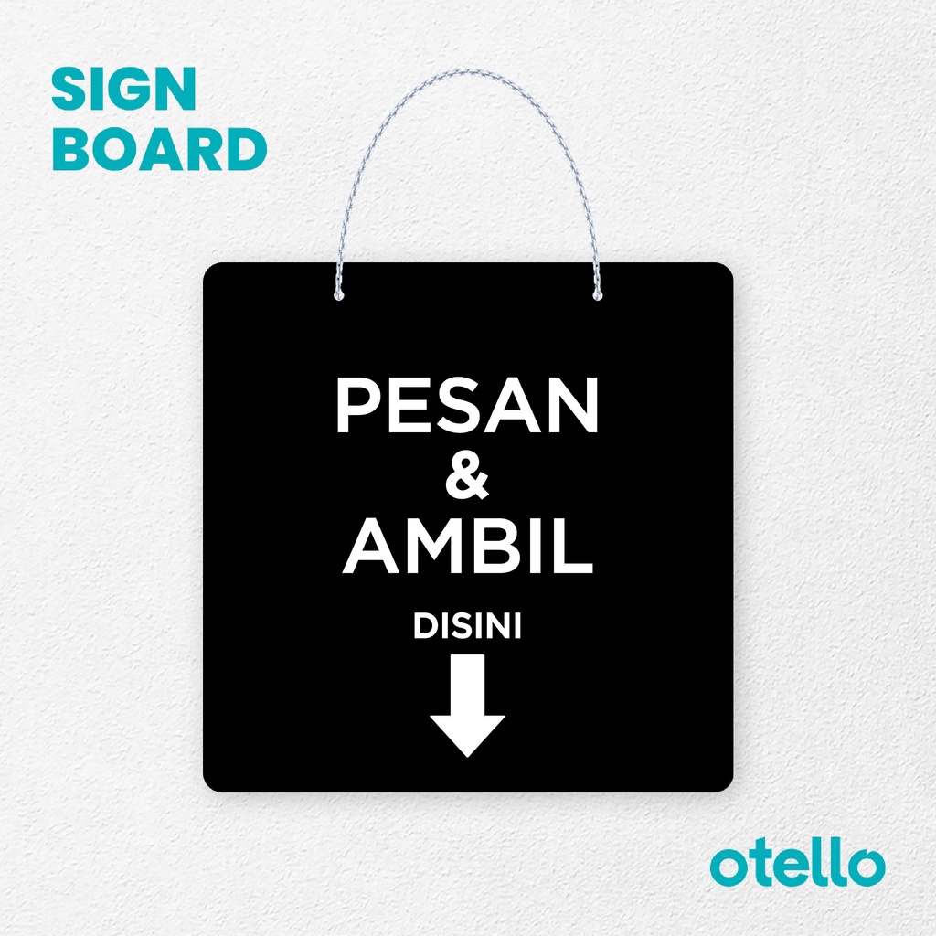 Otello Signage Pesan &amp; Ambil Disini Cetak Signage Board Acrylic Papan Gantung Akrilik Rantai Petunjuk Toko Modern Minimalist Kafe Restoran Kantor Gedung Cafe