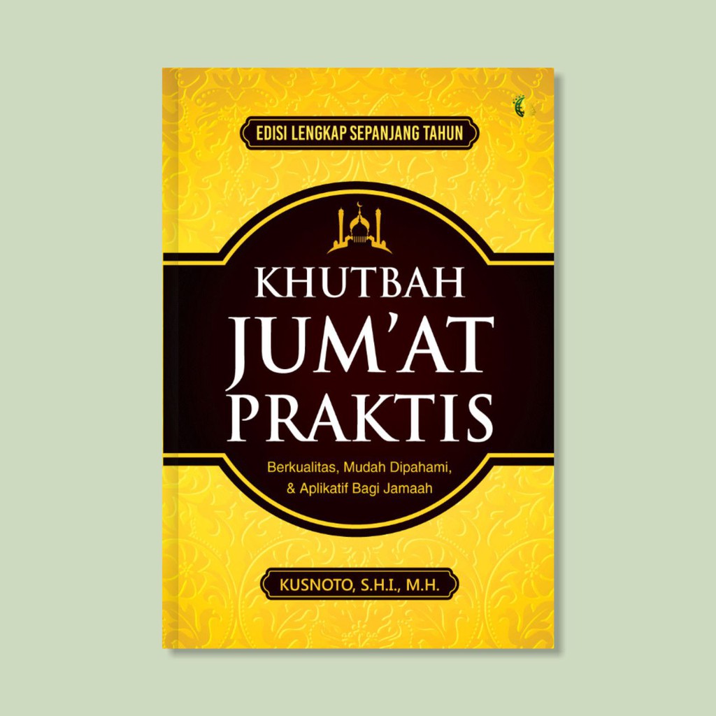 Buku Khutbah Jum'at Praktis, Tidak Bikin Ngantuk - Buku Agama Islam Buku Islami Buku Motivasi