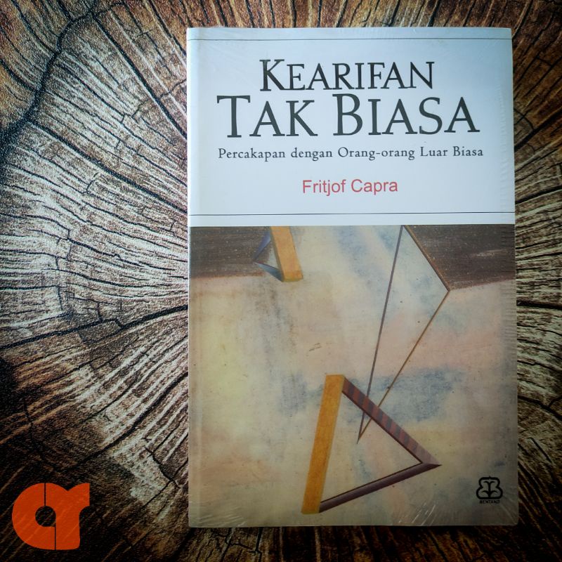 KEARIFAN TAK BIASA : Percakapan dengan Orang-orang Luar Biasa