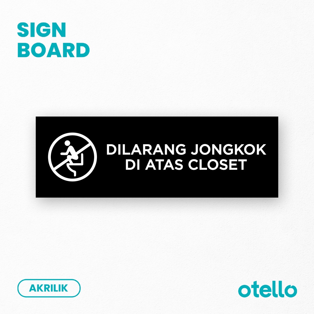 Otello Papan Dilarang Jongkok Di Atas Closet Kloset Sign Label Sign Board Akrilik Papan Nama Ruangan Toilet Himbauan