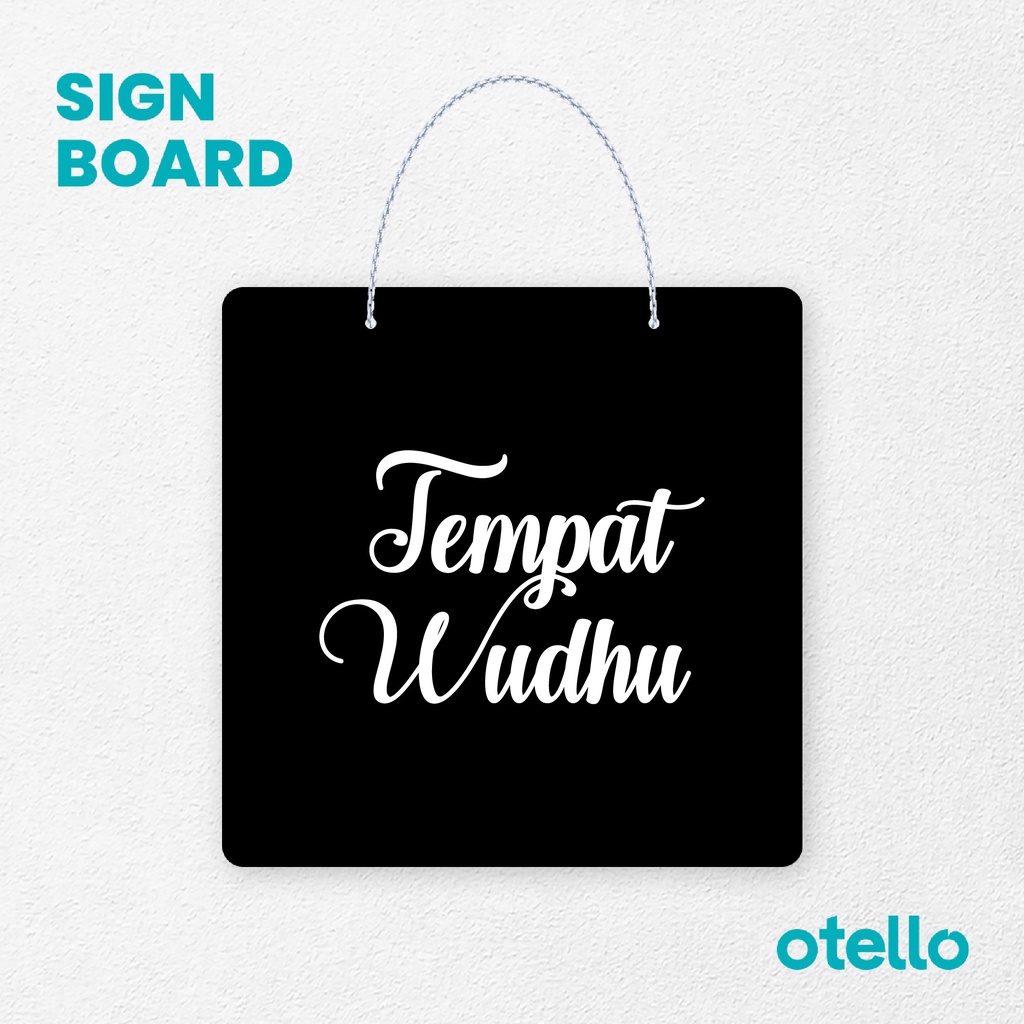 Otello Signage Tempat Wudhu Tulisan Latin Signage Board Acrylic Papan Gantung Akrilik Rantai Petunjuk Toko Modern Minimalist Kafe Restoran Kantor Gedung Cafe