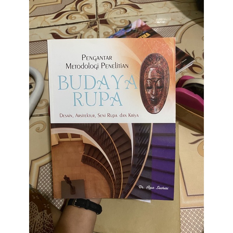 Pengantar Metodologi Penelitian Budaya Rupa Desain, Arsitektur, Seni rupa, dan kriya