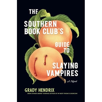 

The Southern Book Club's Guide to Slaying Vampires by Grady Hendrix