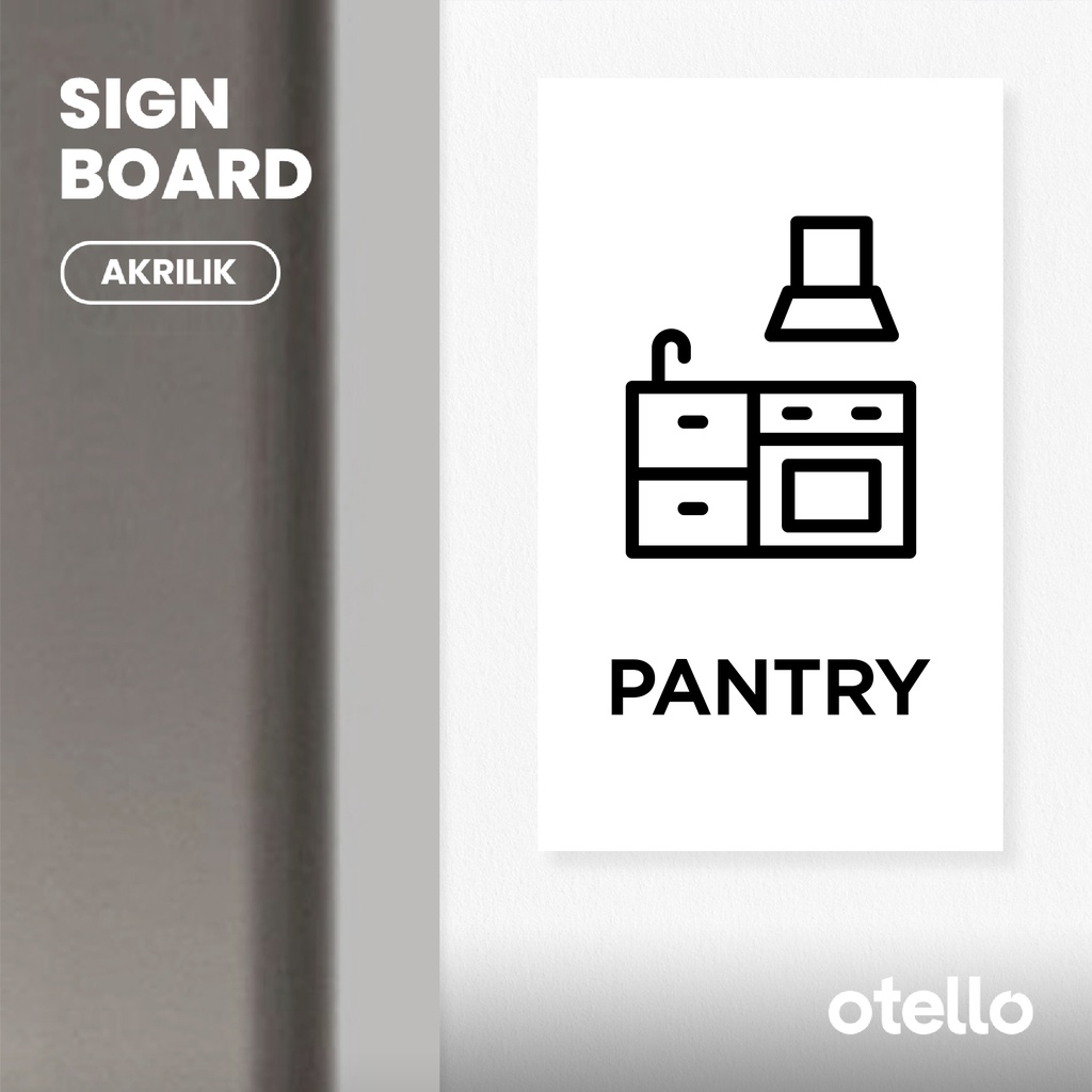 Otello - Signage Pantry Sign Board Akrilik Print Papan Nama Ruangan Label Ruang Modern Acrylic Plat Tempel Dinding Pintu Wall Sticker Room Name