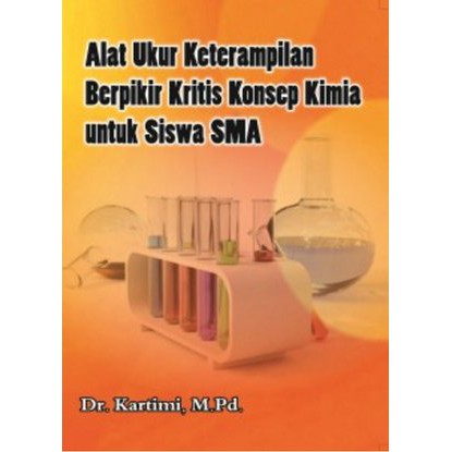 

Buku Ajar Alat Ukur Keterampilan Berfikir Kritis Konsep Kimia untuk Siswa SMA