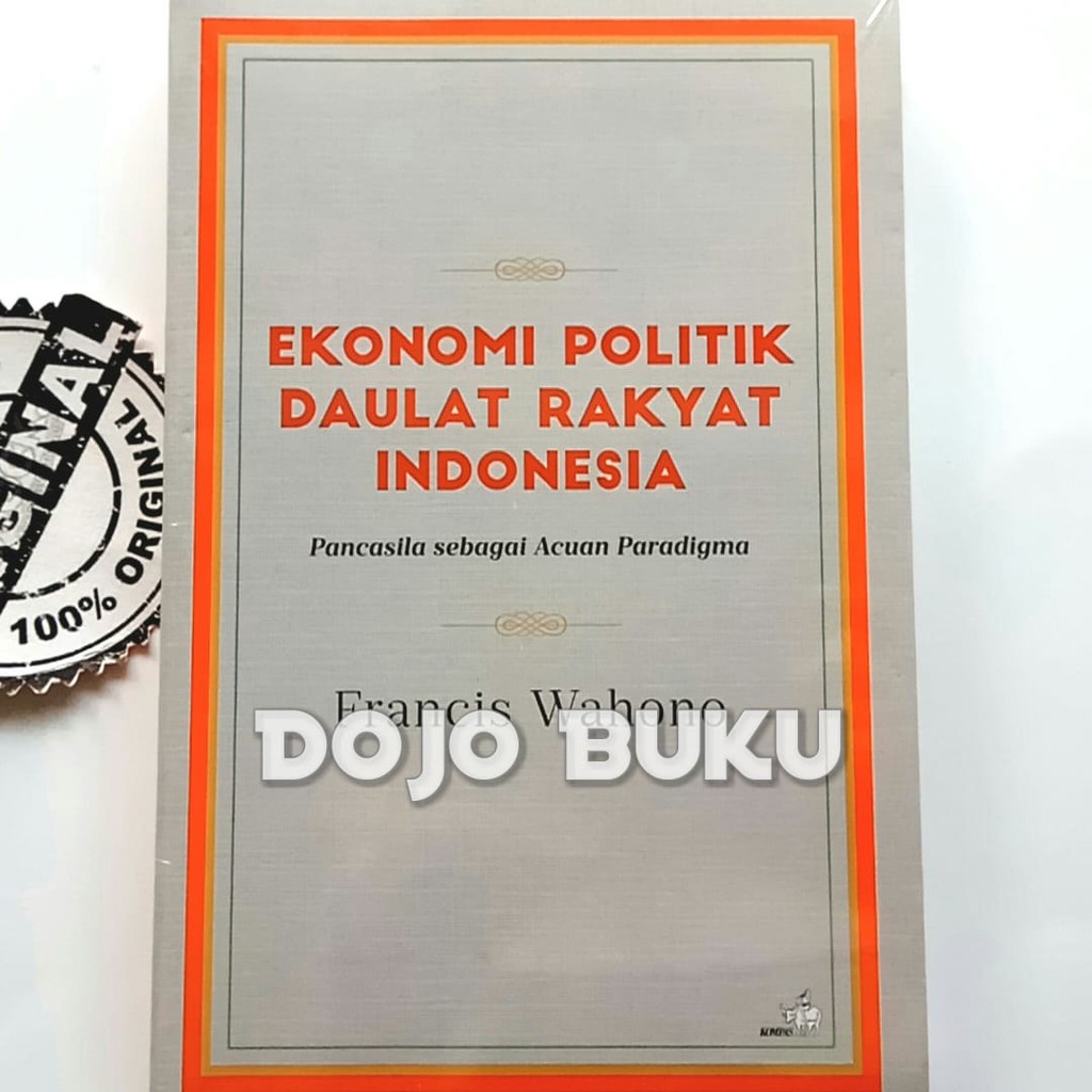 Ekonomi Politik Daulat Rakyat Indonesia by Francis Wahono