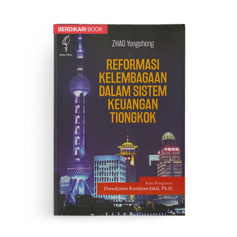 Berdikari - Reformasi Kelembagaan Dalam Sistem Keuangan Tiongkok - Obor