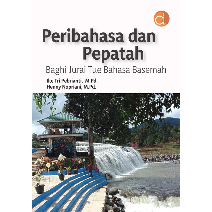 Buku Peribahasa Dan Pepatah Baghi Jurai Tue Bahasa Basemah