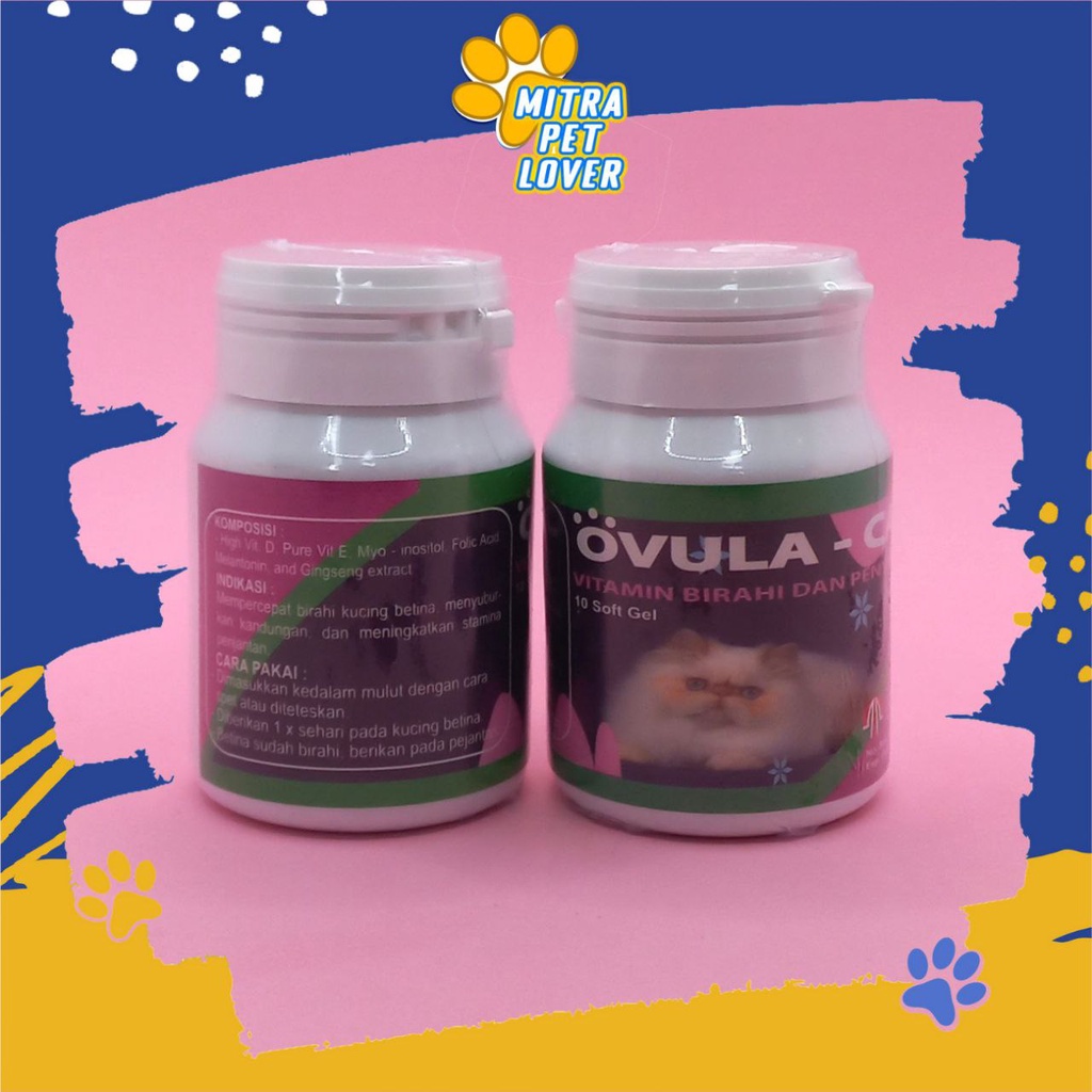 VITAMIN PENINGKAT BIRAHI KUCING - OVULA CAT SOFT GEL 10 PCS ORIGINAL - SUPLEMEN MENINGKATKAN KESUBURAN KUCING BETINA JANTAN CAT PET ANIMAL HEALTHCARE AND VETERINARY TAMASINDO OBAT KESEHATAN DAN VITAMIN TERNAK HEWAN BINATANG PELIHARAAN MITRAPETLOVER