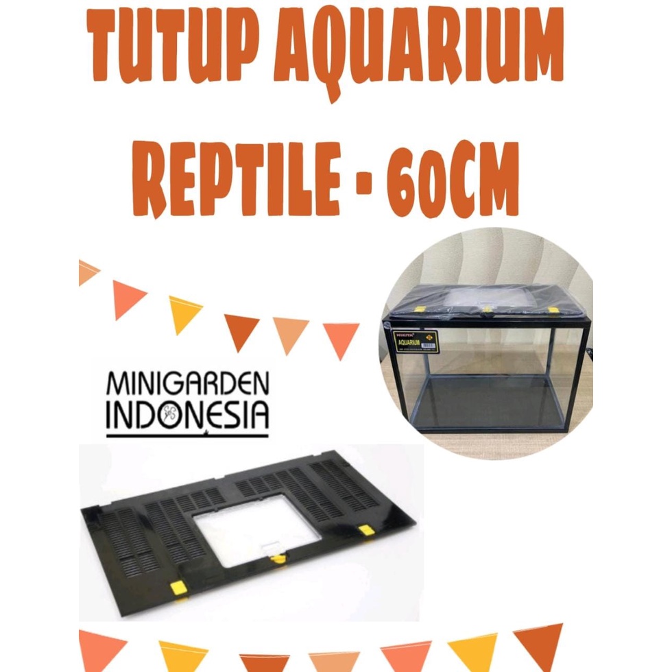 TUTUP AQUARIUM IKAN REPTILE COVER AKUARIUM ALL SIZE S , M , L , 60CM