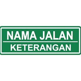 

Rambu Nama Jalan. Rambu Tulisan Tambahan Dibawah Rambu Utama. 60x20cm