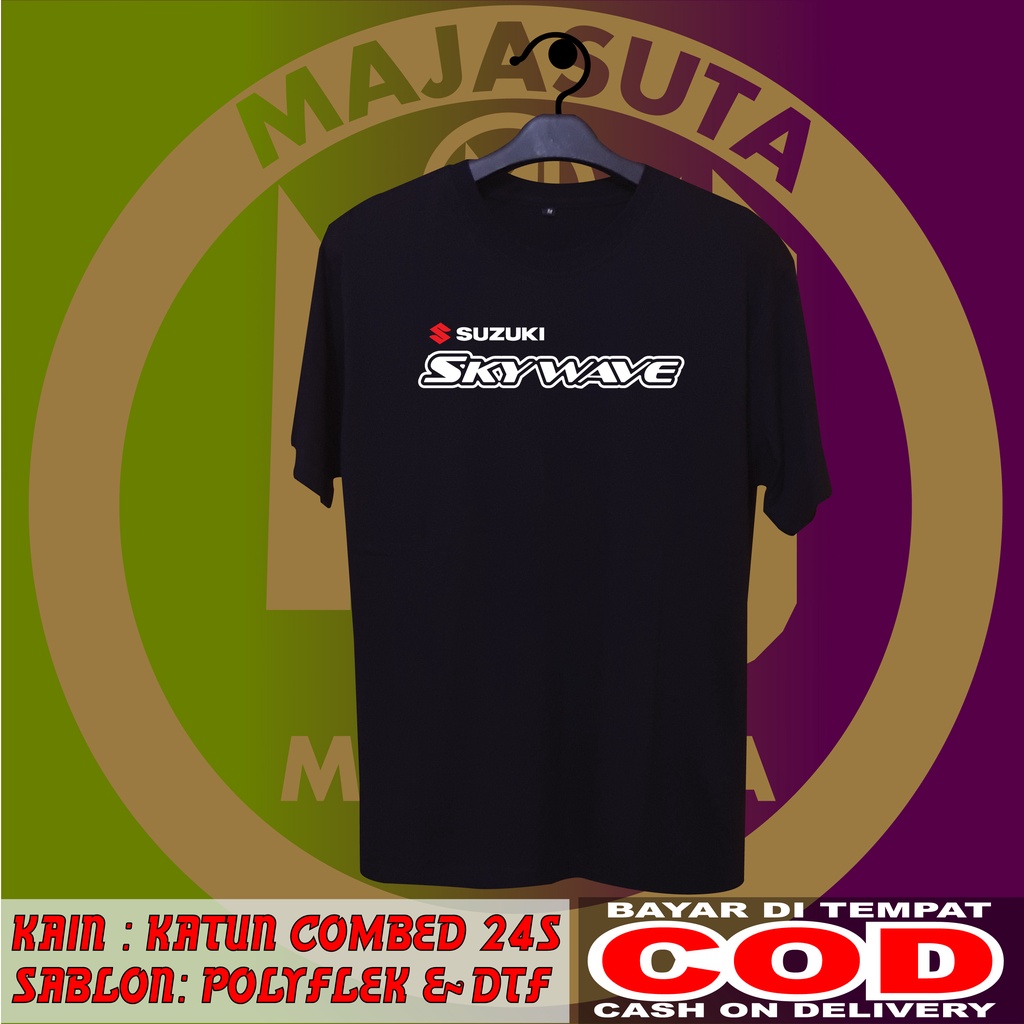 KAOS SUZUKI SKYWAVE SABLON DEPAN SAJA  KATUN COMBED 24S TEBAL//BISA COD//KAOS DISTRO//KAOS MOTOR//KA