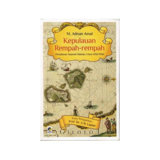 Buku Kepulauan Rempah Rempah Perjalanan Sejarah Maluku Utara