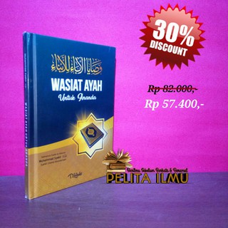 Jual Buku Wasiat Ayah Untuk Ananda - Terjemah Kitab Washoya Al-Aba' Lil ...