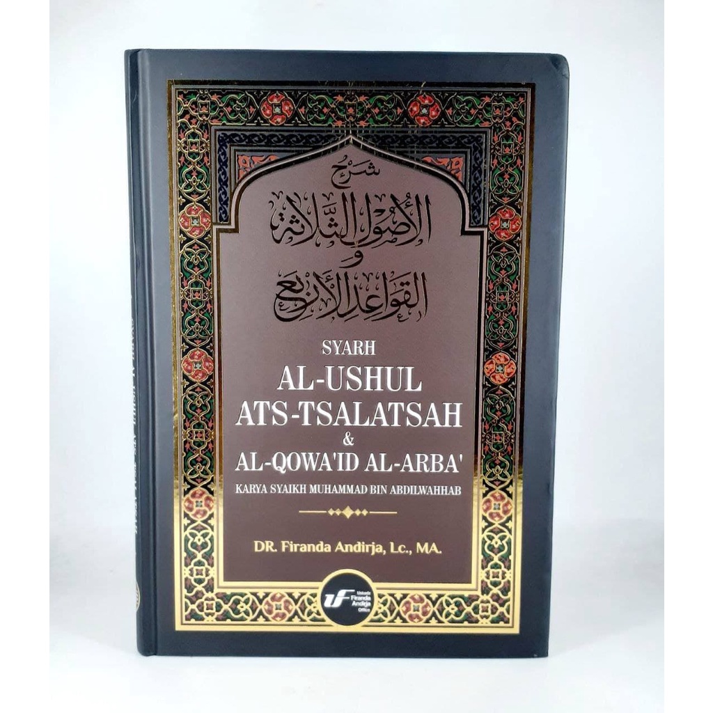 SYARH AL-USHUL ATS-TSALATSAH & AL-QOWA'ID AL-ARBA' - Firanda Andirja