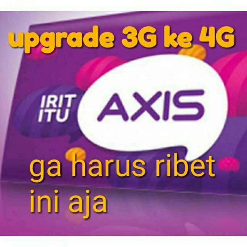 upgrade kartu axis/XL 3G ke 4G