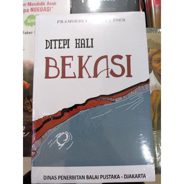 NOVEL DITEPI KALI BEKASI. PRAMOEDYA ANANTA TEOR